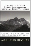 The Out-of-Body Travel Foundation Journal: Pensatia, Forgotten Rosicrucian Mystic - Issue Thirteen