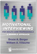 Motivational Interviewing for Health Care Professionals: A Sensible Approach