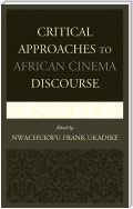 Critical Approaches to African Cinema Discourse