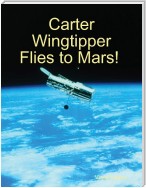 Carter Wingtipper Flies to Mars!