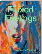 Fluxed Feelings
