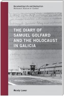 The Diary of Samuel Golfard and the Holocaust in Galicia