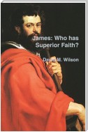 James : Who Has Superior Faith