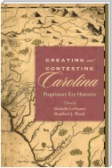 Creating and Contesting Carolina
