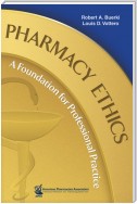 Pharmacy Ethics: A Foundation for Professional Practice