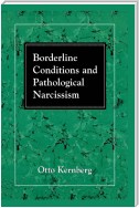 Borderline Conditions and Pathological Narcissism