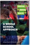 Positive Mental Health: A Whole School Approach