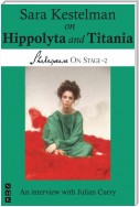 Sara Kestelman on Hippolyta and Titania (Shakespeare On Stage)