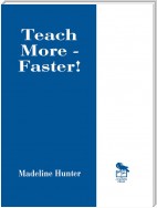 Teach More -- Faster!