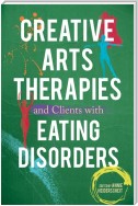 Creative Arts Therapies and Clients with Eating Disorders