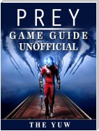 Prey Game Guide Unofficial