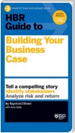 HBR Guide to Building Your Business Case (HBR Guide Series)