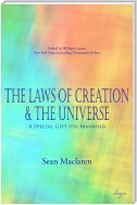 The Laws of Creation and The Universe