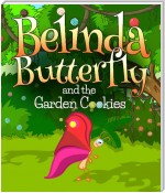 Belinda Butterfly and the Garden Cookies