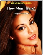 How Men Think? : Perception Is Reality
