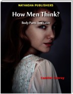 How Men Think? : Body Parts and Love
