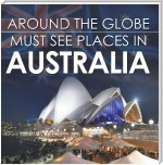 Around The Globe - Must See Places in Australia