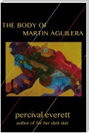 The Body of Martin Aguilera