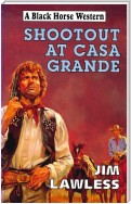 Shootout At Casa Grande