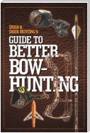 Deer & Deer Hunting's Guide to Better Bow-Hunting