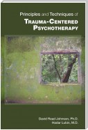 Principles and Techniques of Trauma-Centered Psychotherapy