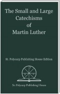 The Small and Large Catechisms of Martin Luther