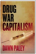 Drug War Capitalism