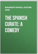 The Spanish Curate: A Comedy