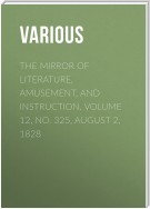 The Mirror of Literature, Amusement, and Instruction. Volume 12, No. 325, August 2, 1828