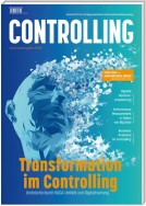 Transformation im Controlling: Umbrüche durch VUCA-Umfeld und Digitalisierung