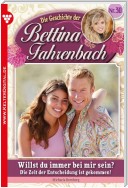 Bettina Fahrenbach 30 – Liebesroman