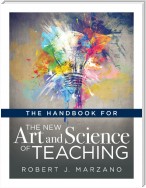 The Handbook for the New Art and Science of Teaching