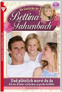 Bettina Fahrenbach 24 – Liebesroman