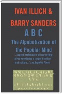 ABC: The Alphabetizaton of the Popular Mind