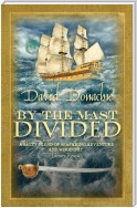 By the Mast Divided