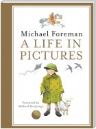 Michael Foreman: A Life in Pictures