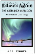 Glaciers Melt & Mountains Smoke / Believe Again, The North Pole Chronicles