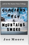 Glaciers Melt & Mountains Smoke