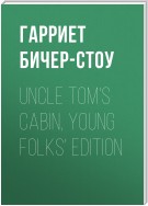 Uncle Tom's Cabin, Young Folks' Edition