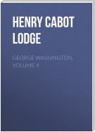 George Washington, Volume II