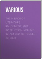 The Mirror of Literature, Amusement, and Instruction. Volume 12, No. 332, September 20, 1828