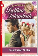 Bettina Fahrenbach 53 – Liebesroman