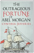 The Outrageous Fortune of Abel Morgan