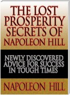 The Lost Prosperity Secrets of Napoleon Hill