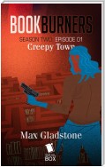 Creepy Town (Bookburners Season 2 Episode 1)