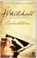 Embarkations (Whitehall Season 1 Episode 1)