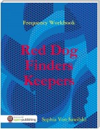 Frequency Workbook: Red Dog, Finders Keepers