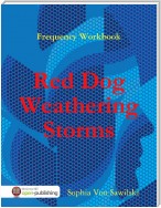 Frequency Workbook: Red Dog, Weathering Storms
