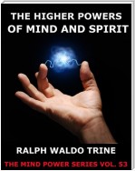 The Higher Powers Of Mind And Spirit