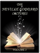 The Neville Goddard Lectures, Volume 3